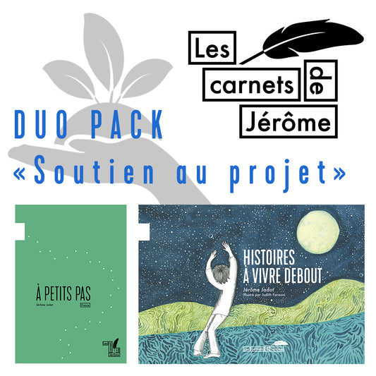 DUO Pack "Soutien au projet " -  Les carnets de Jérôme